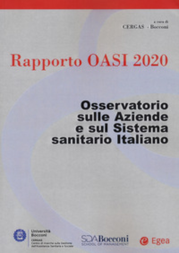 Rapporto Oasi 2020. Osservatorio sulle aziende e sul sistema sanitario italiano - Librerie.coop Rapporto Oasi 2020. Osservatorio sulle aziende e sul sistema sanitario italiano - Librerie.coop