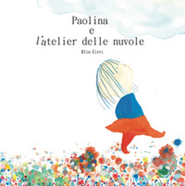 Paolina e l'atelier delle nuvole - Librerie.coop Paolina e l'atelier delle nuvole - Librerie.coop