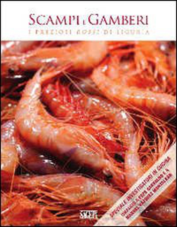 Scampi e gamberi. I preziosi rossi di Liguria - Librerie.coop Scampi e gamberi. I preziosi rossi di Liguria - Librerie.coop