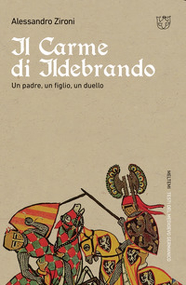 Il carme di Ildebrando. Un padre, un figlio, un duello - Librerie.coop Il carme di Ildebrando. Un padre, un figlio, un duello - Librerie.coop