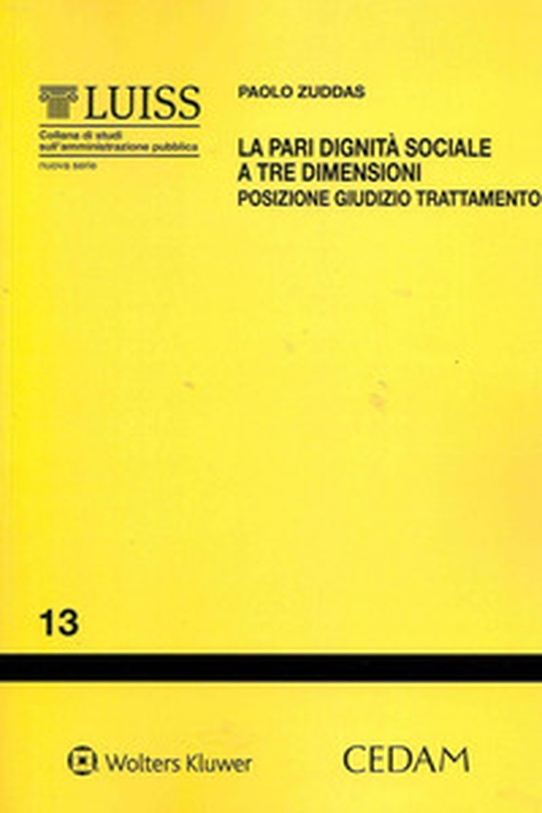La pari dignità sociale a tre dimensioni. Posizione, giudizio, trattamento - Librerie.coop La pari dignità sociale a tre dimensioni. Posizione, giudizio, trattamento - Librerie.coop