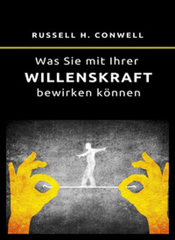 Was Sie mit Ihrer Willenskraft bewirken können - Librerie.coop Was Sie mit Ihrer Willenskraft bewirken können - Librerie.coop