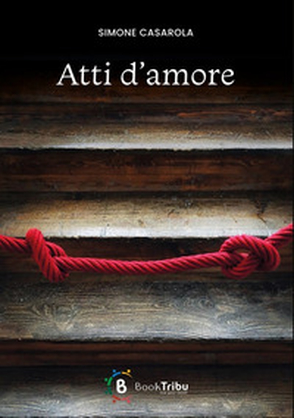 Atti d'amore - Librerie.coop Atti d'amore - Librerie.coop