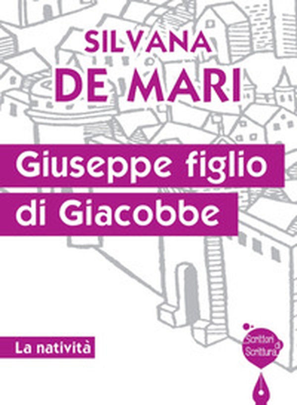 Giuseppe figlio di Giacobbe. La natività - Librerie.coop Giuseppe figlio di Giacobbe. La natività - Librerie.coop