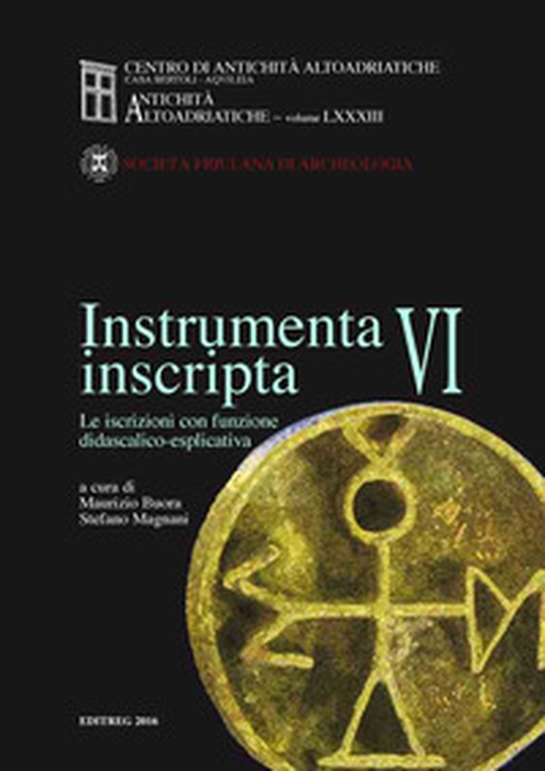Instrumenta inscripta VI. Le iscrizioni con funzione didascalico-esplicativa - Librerie.coop Instrumenta inscripta VI. Le iscrizioni con funzione didascalico-esplicativa - Librerie.coop