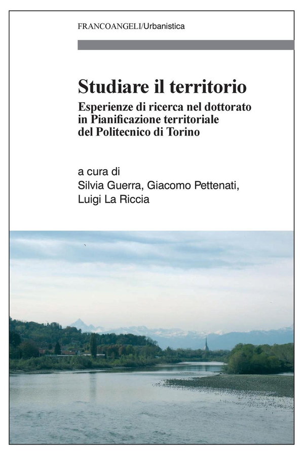 Studiare il territorio. Esperienze di ricerca nel dottorato in Pianificazione territoriale del Politecnico di Torino - Librerie.coop Studiare il territorio. Esperienze di ricerca nel dottorato in Pianificazione territoriale del Politecnico di Torino - Librerie.coop