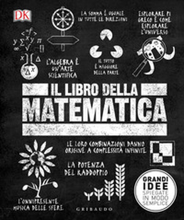 Il libro della matematica. Grandi idee spiegate in modo semplice - Librerie.coop Il libro della matematica. Grandi idee spiegate in modo semplice - Librerie.coop