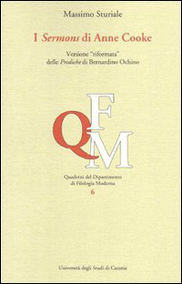 I Sermons di Anne Cooke. Versione «riformata» delle prediche di Bernardo Ochino. Ediz. italiana e inglese - Librerie.coop I Sermons di Anne Cooke. Versione «riformata» delle prediche di Bernardo Ochino. Ediz. italiana e inglese - Librerie.coop