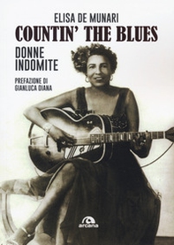 Countin' the blues. Donne indomite - Librerie.coop
