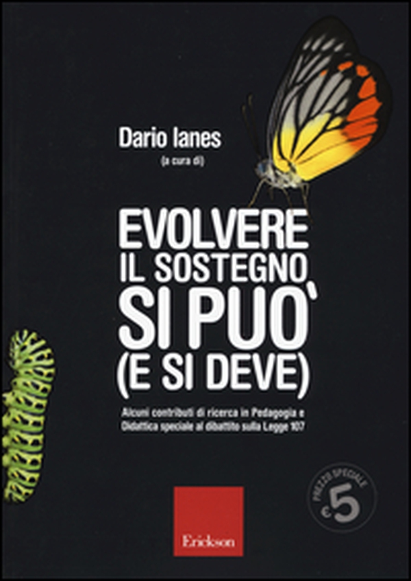 Evolvere il sostegno si può (e si deve). Alcuni contributi di ricerca in pedagogia e didattica speciale al dibattito sulla Legge 107 - Librerie.coop Evolvere il sostegno si può (e si deve). Alcuni contributi di ricerca in pedagogia e didattica speciale al dibattito sulla Legge 107 - Librerie.coop