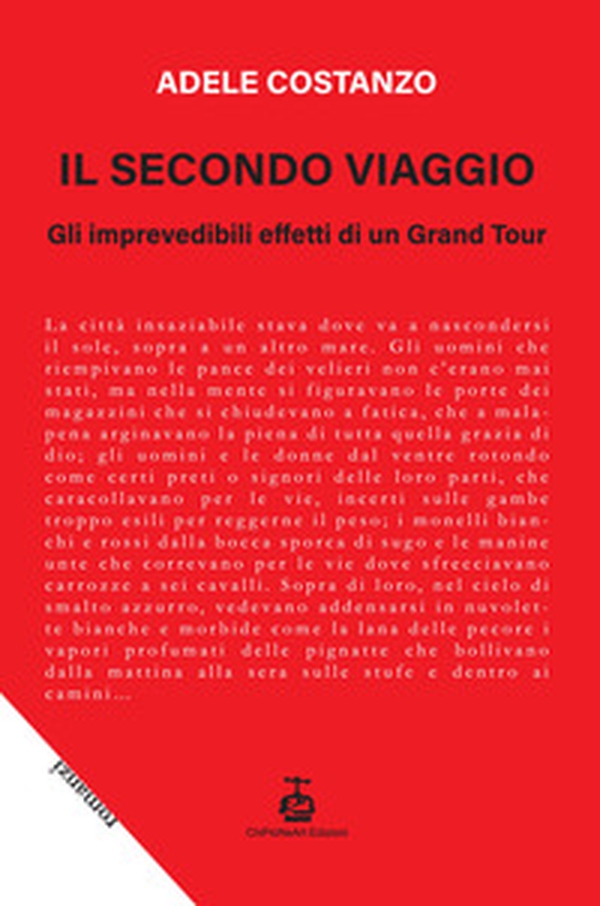 Il secondo viaggio. Gli imprevedibili effetti di un Grand Tour - Librerie.coop Il secondo viaggio. Gli imprevedibili effetti di un Grand Tour - Librerie.coop