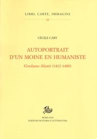 Autoportrait d'un moine en humaniste. Girolamo Aliotti (1412-1480) - Librerie.coop