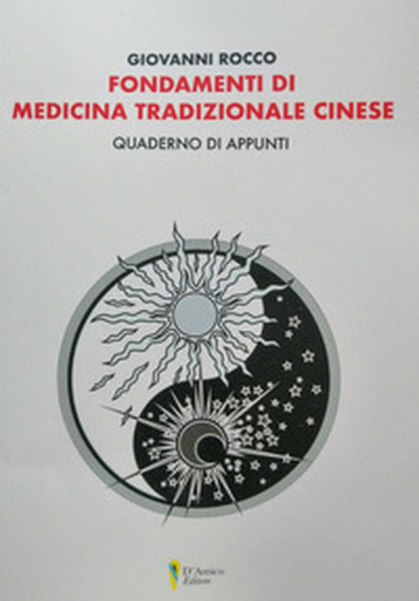 Fondamenti di medicina tradizionale cinese. Quaderno di appunti - Librerie.coop Fondamenti di medicina tradizionale cinese. Quaderno di appunti - Librerie.coop