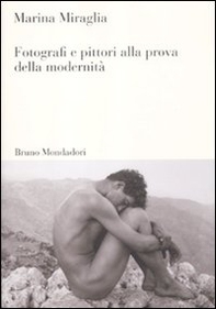 Fotografi e pittori alla prova della modernità - Librerie.coop