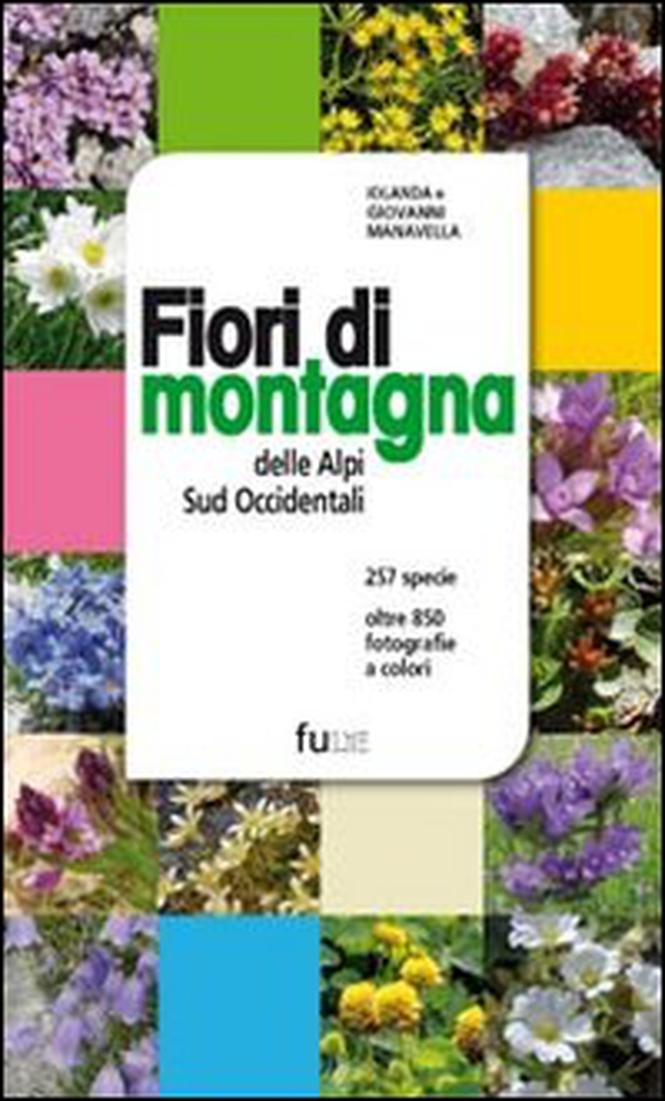 Fiori di montagna delle Alpi sud occidentali - Librerie.coop Fiori di montagna delle Alpi sud occidentali - Librerie.coop