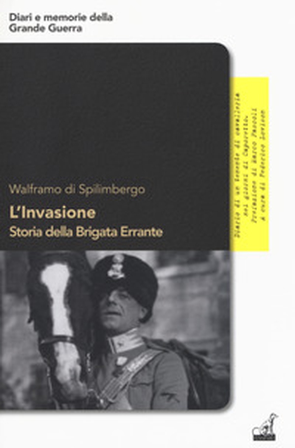 L'invasione. Storia della brigata errante. Diario di un tenente di cavalleria nei giorni di Caporetto - Librerie.coop L'invasione. Storia della brigata errante. Diario di un tenente di cavalleria nei giorni di Caporetto - Librerie.coop