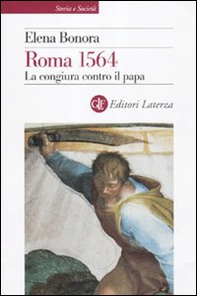 Roma 1564. La congiura contro il papa - Librerie.coop