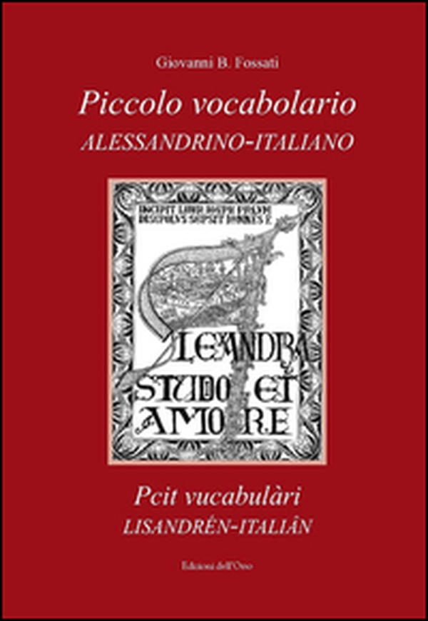 Piccolo vocabolario alessandrino-italiano-Pcit vucabulàri lisandrén-italiân - Librerie.coop Piccolo vocabolario alessandrino-italiano-Pcit vucabulàri lisandrén-italiân - Librerie.coop