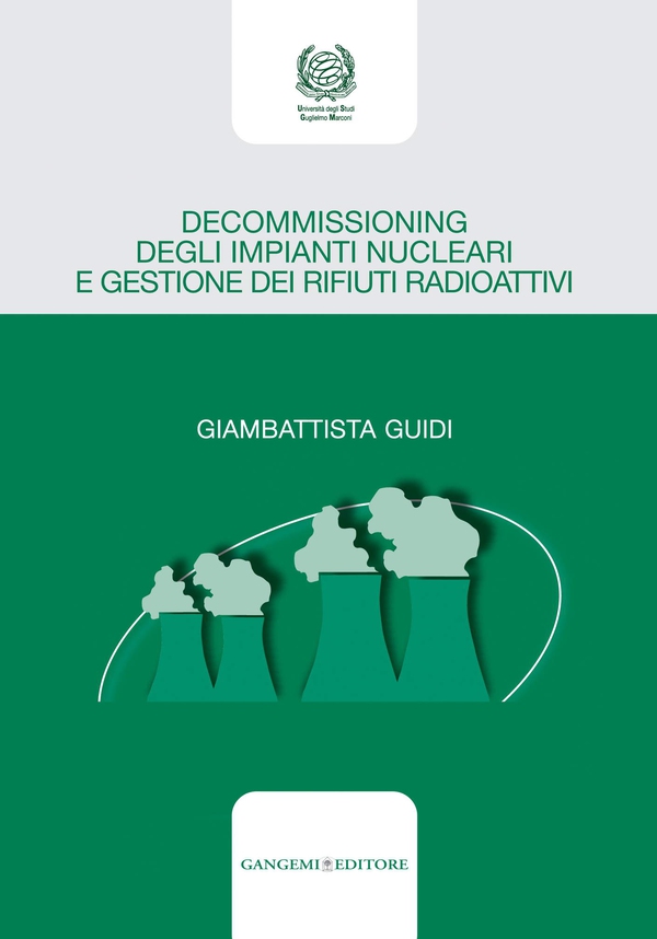 Decommissioning degli impianti nucleari e gestione dei rifiuti radioattivi - Librerie.coop Decommissioning degli impianti nucleari e gestione dei rifiuti radioattivi - Librerie.coop