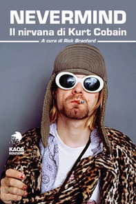 Nevermind. Il nirvana di Kurt Cobain - Librerie.coop