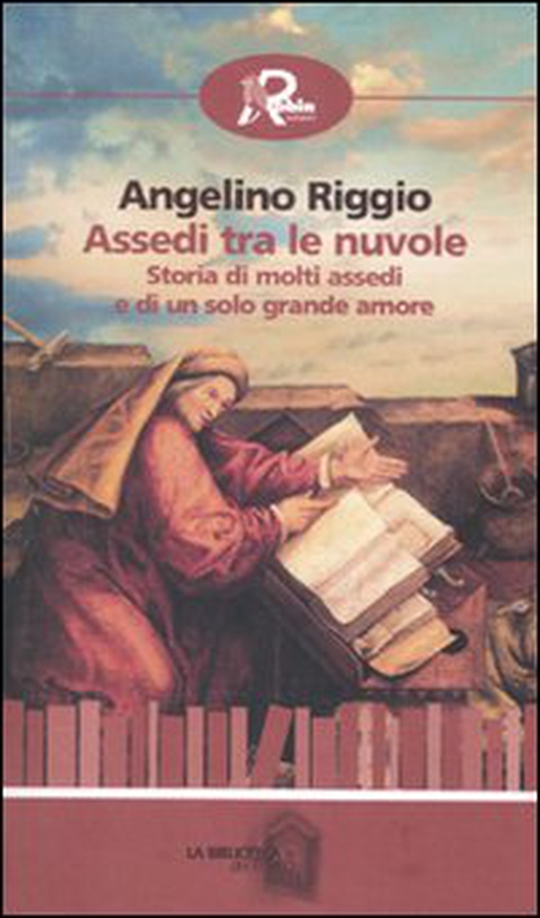 Assedi tra le nuvole. Storia di molti assedi e di un solo grande amore - Librerie.coop Assedi tra le nuvole. Storia di molti assedi e di un solo grande amore - Librerie.coop