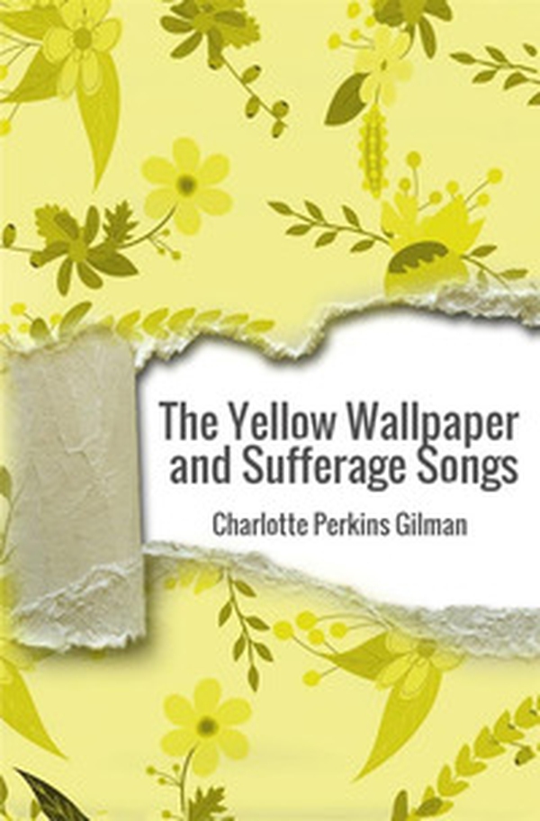 The yellow wallpaper and suffrage songs - Librerie.coop The yellow wallpaper and suffrage songs - Librerie.coop