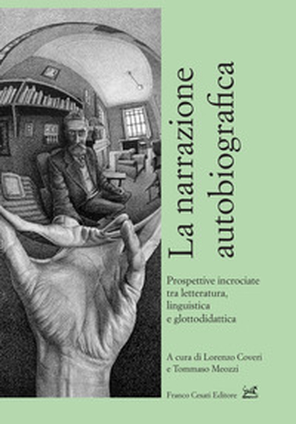La narrazione autobiografica. Prospettive incrociate tra letteratura, linguistica e glottodidattica - Librerie.coop La narrazione autobiografica. Prospettive incrociate tra letteratura, linguistica e glottodidattica - Librerie.coop