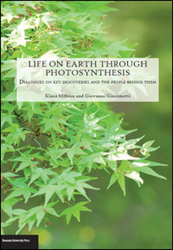 Life on Earth through photosyntesis. Dialogues on key discoveries and the people behind them - Librerie.coop Life on Earth through photosyntesis. Dialogues on key discoveries and the people behind them - Librerie.coop