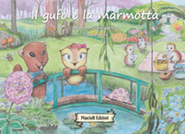 Il gufo e la marmotta - Librerie.coop Il gufo e la marmotta - Librerie.coop