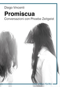 Promiscua. Conversazioni con Phoebe Zeitgeist - Librerie.coop