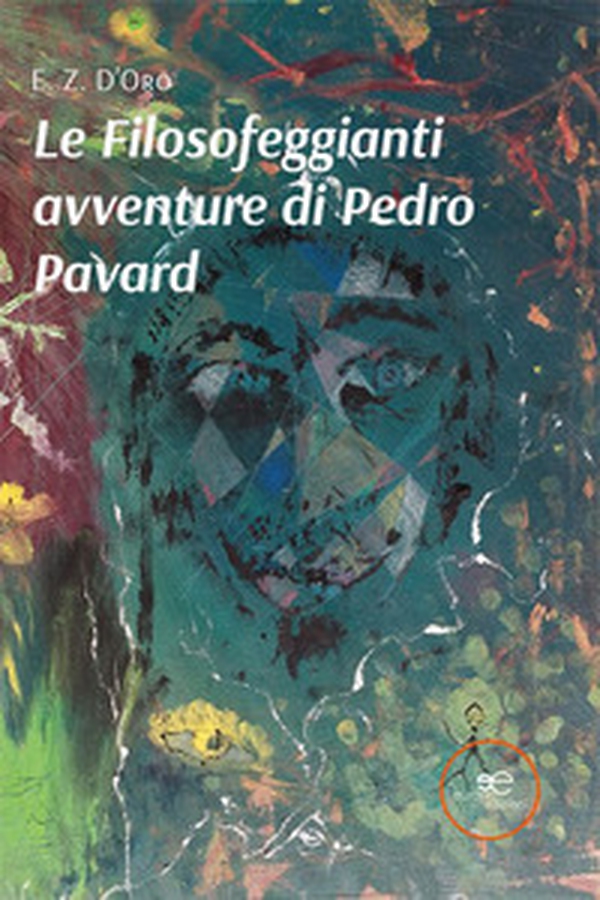 Le filosofeggianti avventure di Pedro Pavard - Librerie.coop Le filosofeggianti avventure di Pedro Pavard - Librerie.coop