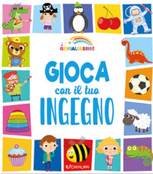 Gioca con il tuo ingegno. Genialissimi - Librerie.coop Gioca con il tuo ingegno. Genialissimi - Librerie.coop