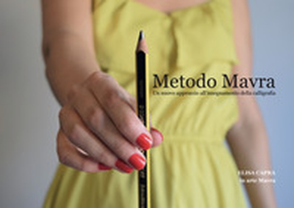 Metodo Mavra. Un nuovo approccio all'insegnamento della calligrafia - Librerie.coop Metodo Mavra. Un nuovo approccio all'insegnamento della calligrafia - Librerie.coop