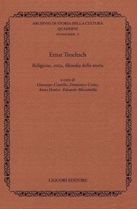 Ernst Troeltsch. Religione, etica, filosofia della storia - Librerie.coop