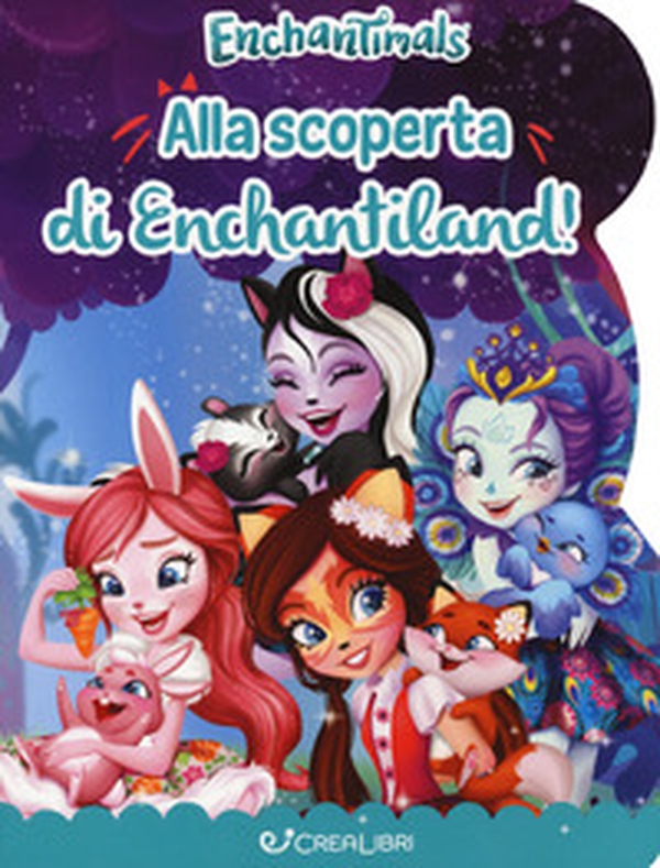 Alla scoperta di Enchantiland. Enchantimals - Librerie.coop Alla scoperta di Enchantiland. Enchantimals - Librerie.coop
