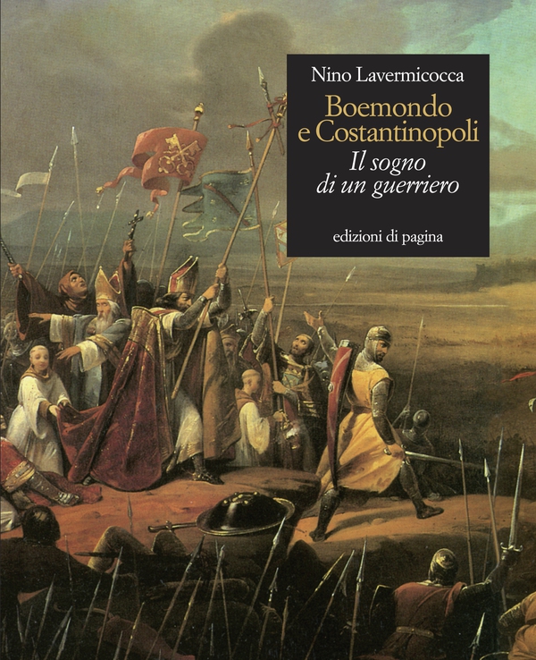Boemondo e Costantinopoli. Il sogno di un guerriero - Librerie.coop Boemondo e Costantinopoli. Il sogno di un guerriero - Librerie.coop