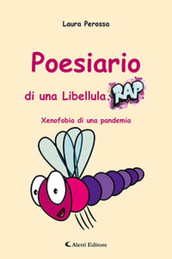 Poesiario di una libellula rap. Xenofobia di una pandemia - Librerie.coop Poesiario di una libellula rap. Xenofobia di una pandemia - Librerie.coop