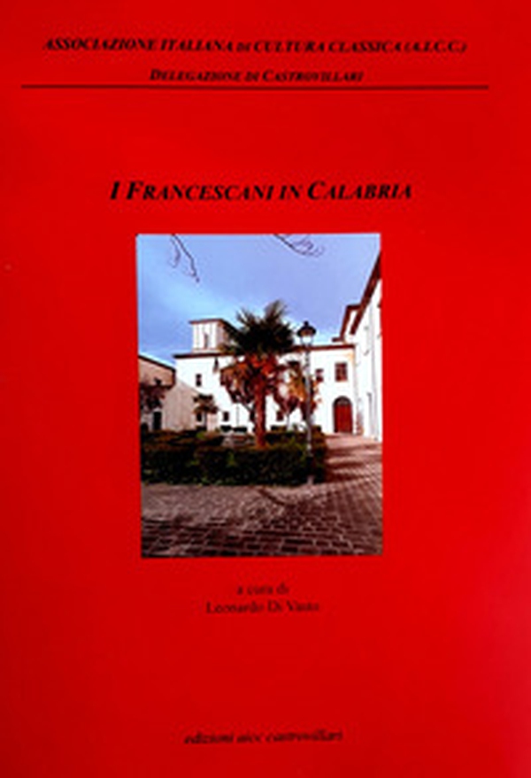 I francescani in Calabria - Librerie.coop I francescani in Calabria - Librerie.coop