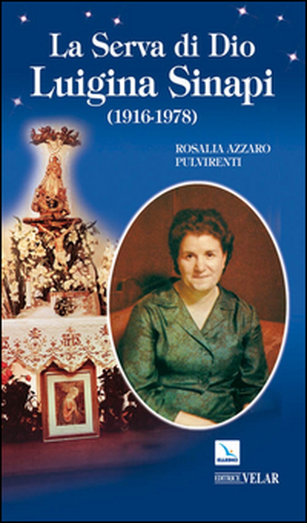 La serva di Dio Luigina Sinapi (1916-1978) - Librerie.coop La serva di Dio Luigina Sinapi (1916-1978) - Librerie.coop
