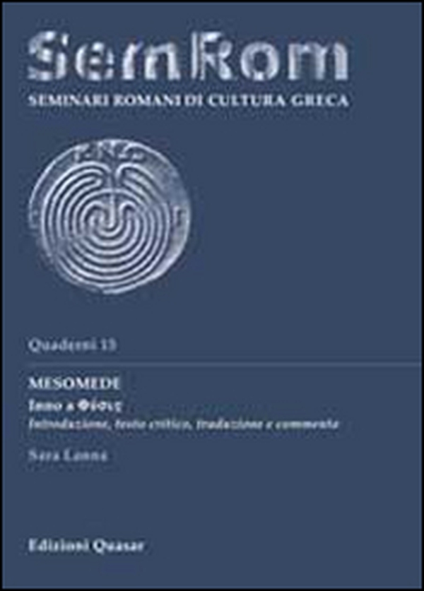 Mesomede. Inno a Physis. Introduzione, testo critico, traduzione e commento - Librerie.coop Mesomede. Inno a Physis. Introduzione, testo critico, traduzione e commento - Librerie.coop