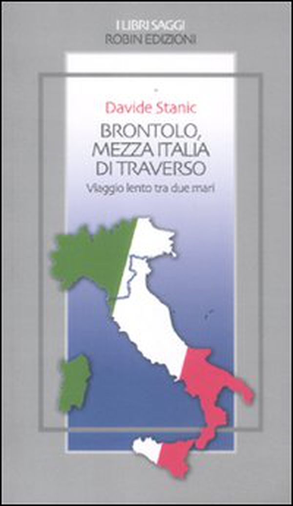Brontolo, mezza Italia di traverso. Viaggio lento tra due mari - Librerie.coop Brontolo, mezza Italia di traverso. Viaggio lento tra due mari - Librerie.coop