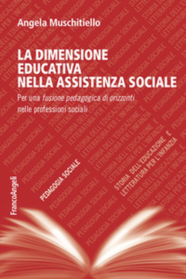 La dimensione educativa nell'assistente sociale. Per una fusione pedagogica di orizzonti nelle professioni sociali - Librerie.coop La dimensione educativa nell'assistente sociale. Per una fusione pedagogica di orizzonti nelle professioni sociali - Librerie.coop