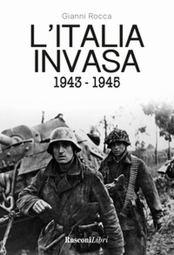 L'Italia invasa 1943-1945 - Librerie.coop L'Italia invasa 1943-1945 - Librerie.coop