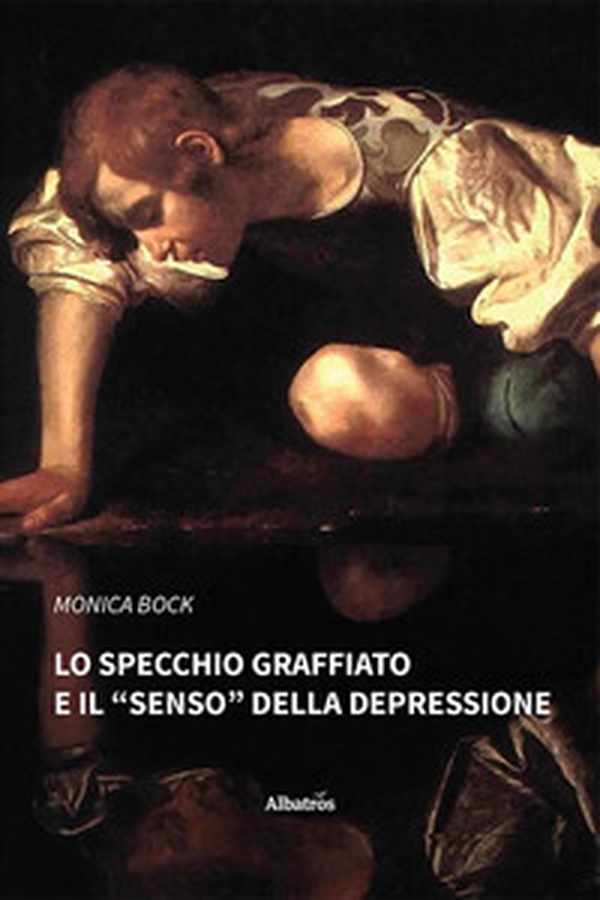 Lo specchio graffiato e il «senso» della depressione - Librerie.coop Lo specchio graffiato e il «senso» della depressione - Librerie.coop