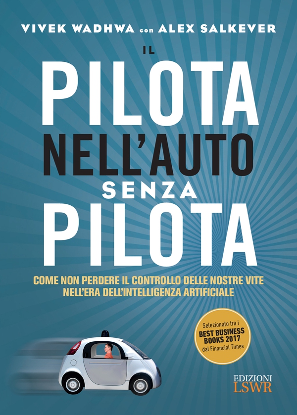 Il pilota nell'auto senza pilota - Librerie.coop Il pilota nell'auto senza pilota - Librerie.coop