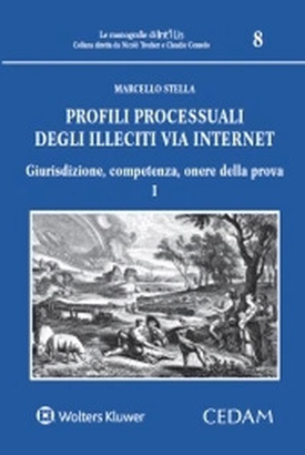 Profili processuali degli illeciti via internet - Vol. 1 - Librerie.coop Profili processuali degli illeciti via internet - Vol. 1 - Librerie.coop