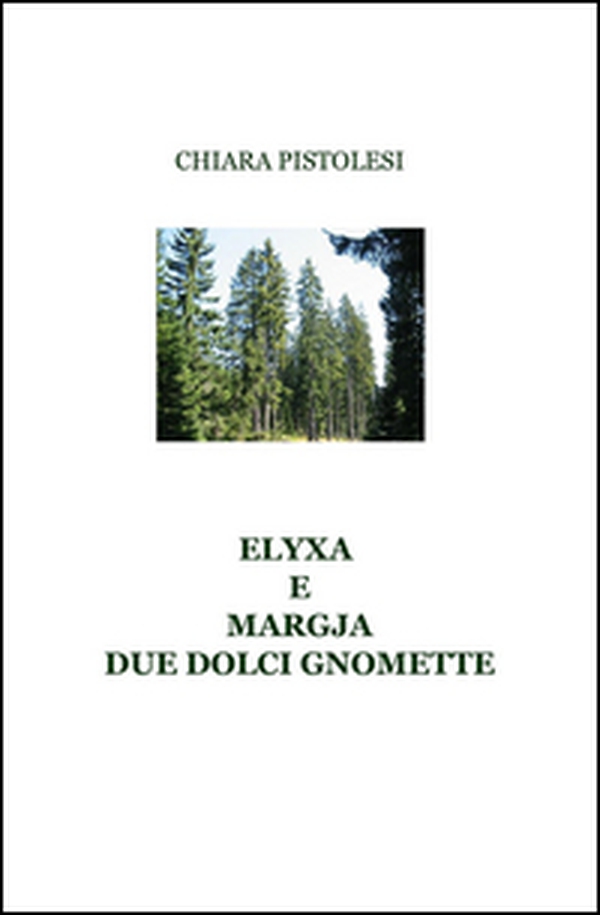 Elyxa e Margja due dolci gnomette - Librerie.coop Elyxa e Margja due dolci gnomette - Librerie.coop