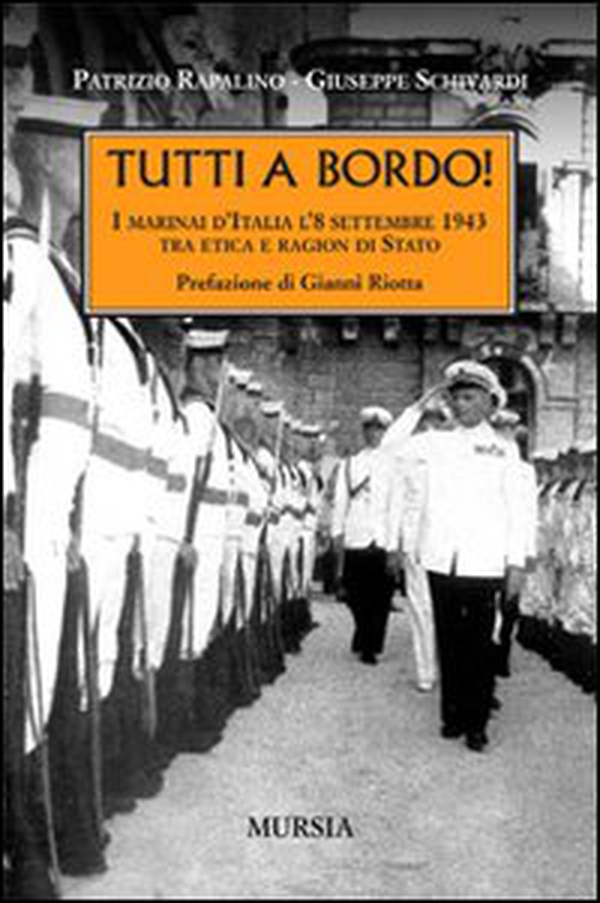 Tutti a bordo! I marinai d'Italia l'8 settembre 1943. Tra etica e ragion di Stato - Librerie.coop Tutti a bordo! I marinai d'Italia l'8 settembre 1943. Tra etica e ragion di Stato - Librerie.coop