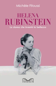 Helena Rubinstein. La donna che inventò la bellezza - Librerie.coop