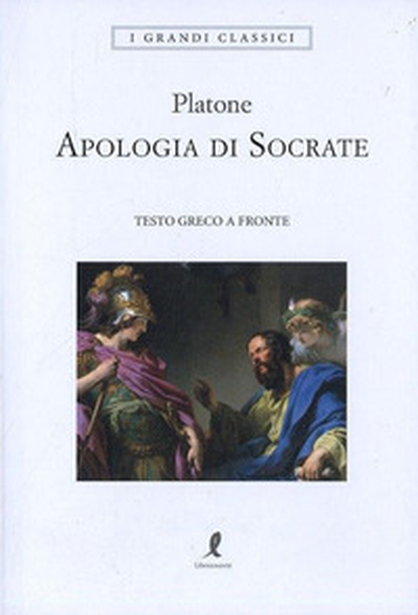 Apologia di Socrate. Testo greco a fronte - Librerie.coop Apologia di Socrate. Testo greco a fronte - Librerie.coop